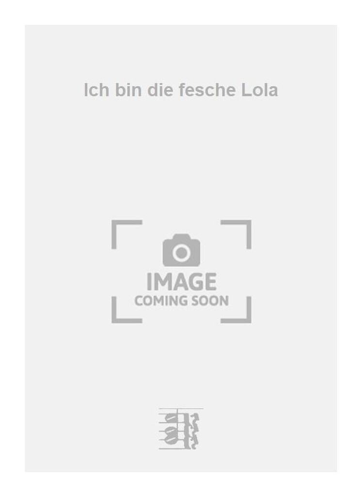 Ich bin die fesche Lola